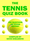 The Tennis Quiz Book (eBook): 250 Questions on Tennis History